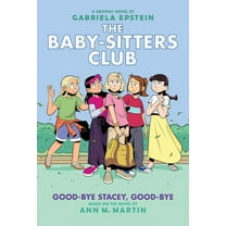 Baby-Sitters Club Graphix Good-Bye Stacey, Good-Bye: A Graphic Novel (the Baby-Sitters Club #11): Volume 11, Book 11, (Hardcover)