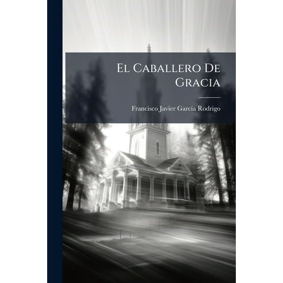 El Caballero De Gracia, (Paperback)