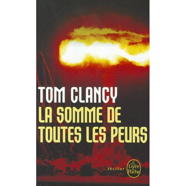 La Somme De Toute Les Peurs Ldp Thrillers: La Somme de Toutes Les Peurs (Paperback) - Walmart.com