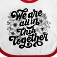 thumbnail image 4 of Inktastic Inspirational We Are All In This Together Boys or Girls Baby Bib, 4 of 4