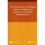 The Structure of Chinese Values: Indigenous and Cross-Culture Perspectives (Hardcover)