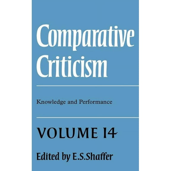 Comparative Criticism Comparative Criticism: Volume 14, Knowledge and Performance, Book 14, (Hardcover)