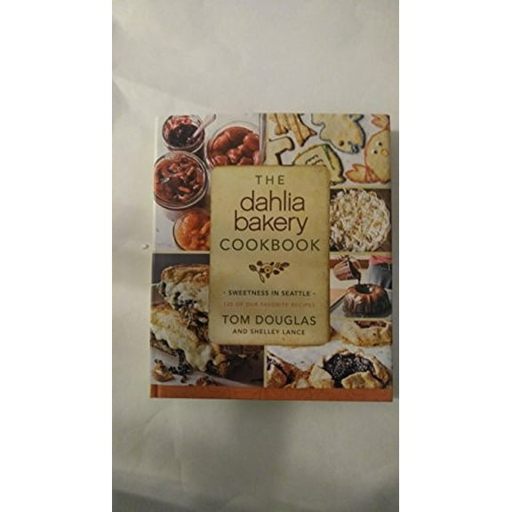 Pre-Owned The Dahlia Bakery Cookbook: Sweetness in Seattle (Hardcover) 0062183745 9780062183743
