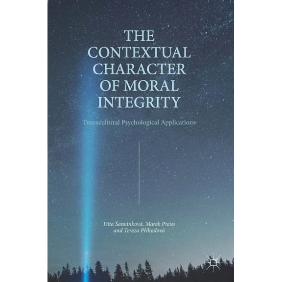 The Contextual Character of Moral Integrity: Transcultural Psychological Applications, (Hardcover)