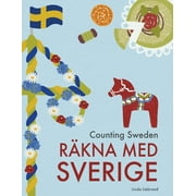 Counting Sweden - Rkna med Sverige: A bilingual counting book with fun facts about Sweden for kids, (Paperback)