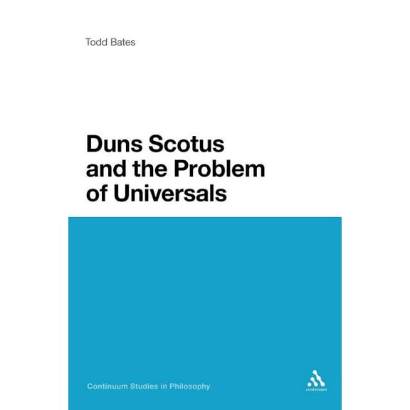 Continuum Studies in Philosophy Duns Scotus and the Problem of Universals, Book 38, (Paperback)