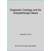 Koss' Diagnostic Cytology and Its Histopathologic, Used [Hardcover]