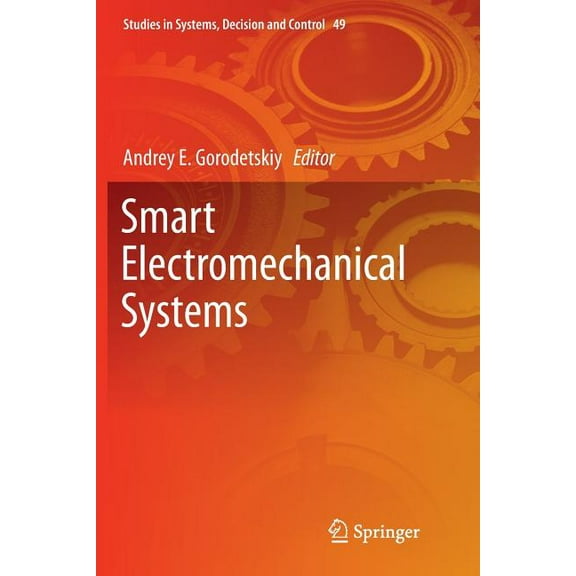Studies in Systems, Decision and Control Smart Electromechanical Systems, Book 49, (Paperback)
