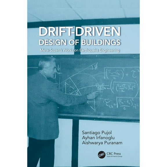 Drift-Driven Design of Buildings: Mete Sozen's Works on Earthquake Engineering, (Hardcover)