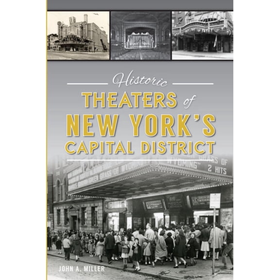 Historic Theaters of New York's Capital District