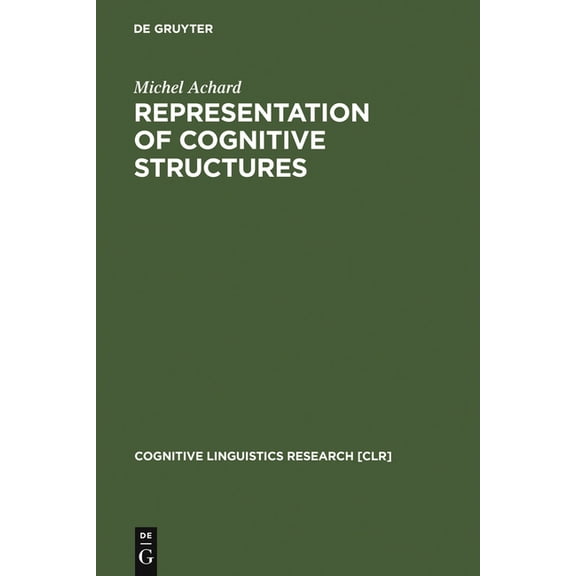 Cognitive Linguistics Research Representation of Cognitive Structures, Book 11, (Hardcover)