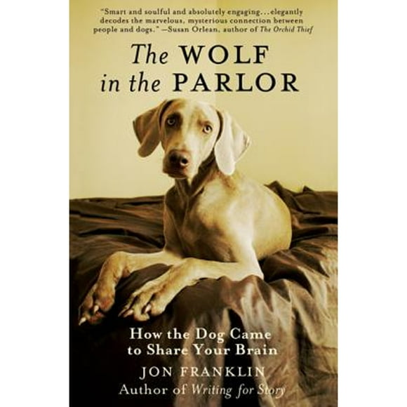 Pre-Owned The Wolf in the Parlor: How the Dog Came to Share Your Brain (Paperback 9780312662646) by Franklin