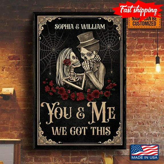 Black Theme Customized Name Skeleton Couple With Spiderwebs & Roses Around You & Me We Got This 11 x 17 Inch Poster