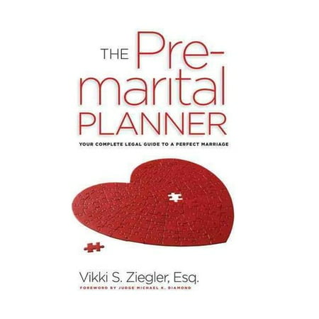 The Premarital Planner: Your Complete Legal Guide to a Perfect Marriage