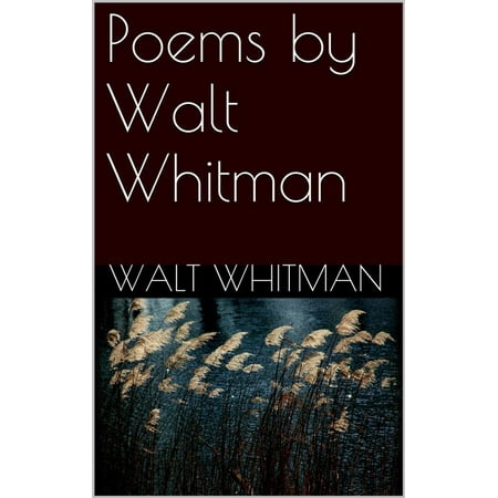 Poems By Walt Whitman - eBook