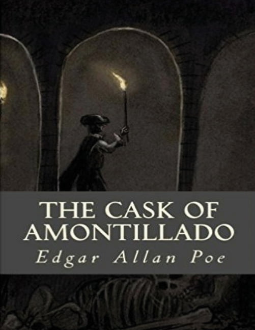 the cask of amontillado short story the cask of amontillado short story