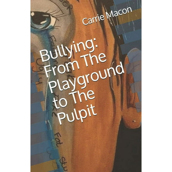 Bullying: From the Playground to the Pulpit (Paperback)