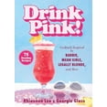 thumbnail image 1 of Pre-Owned Drink Pink!: Cocktails Inspired by Barbie, Mean Girls, Legally Blonde, and More--75 Dazzling Recipes (Hardcover) 1510781811 9781510781818, 1 of 1