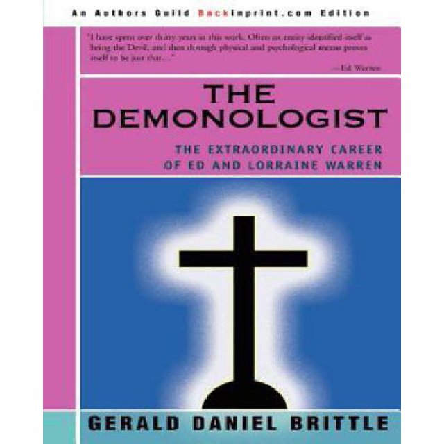 The Demonologist : The Extraordinary Career of Ed and Lorraine Warren