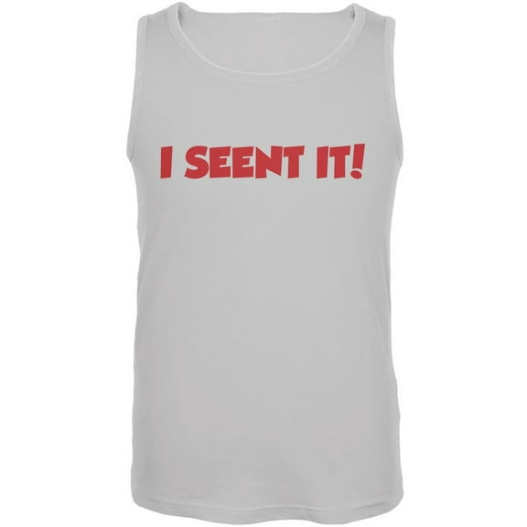 I Seent It White Adult Tank Top - 4X-Large
