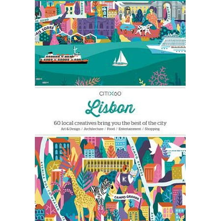 Citix60: Lisbon : 60 Creatives Show You the Best of the (The Best Of Lisbon)