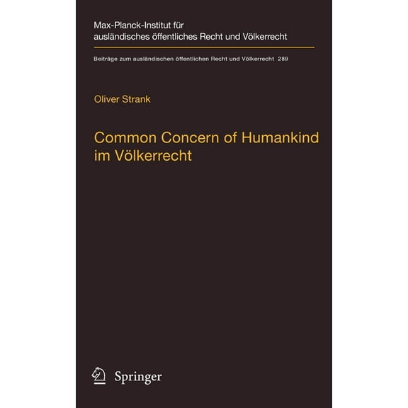 Beiträge Zum Ausländischen Öffentlichen Common Concern of Humankind Im Völkerrecht, Book 289, (Hardcover)