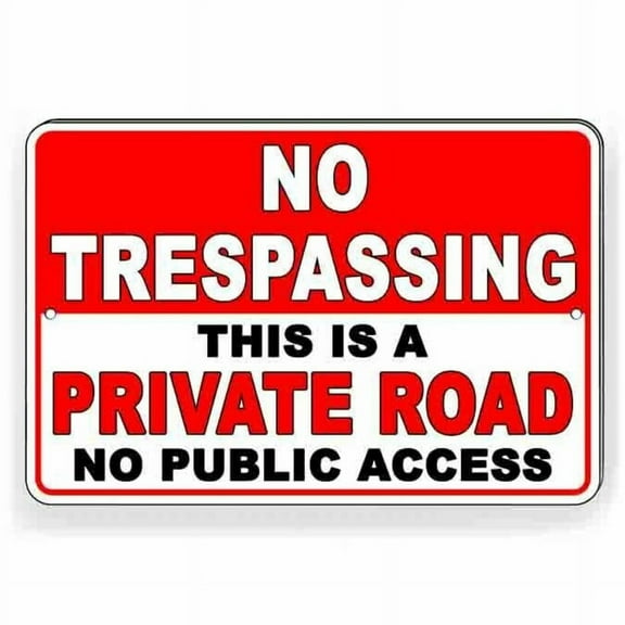 No trespassing private road no public access Sign do not enter SIZE: 8" x 12"