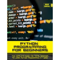 Programming Python Programming for Beginners: The Complete Guide for Total Beginner to Learn Python Programming in 1 week., Book 1A, (Hardcover)