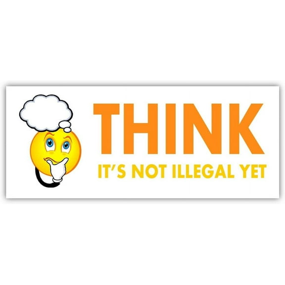 Flexible Magnets Think - It's NOT Illegal Yet - Funny Bumper Sticker/Decal.