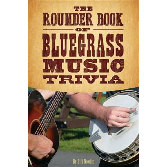 The Rounder Book of Bluegrass Music Trivia