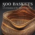thumbnail image 1 of Pre-Owned 500 Baskets : A Celebration of the Basketmaker's Art, 1 of 1