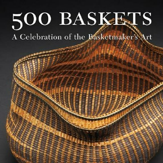 Pre-Owned 500 Baskets : A Celebration of the Basketmaker's Art