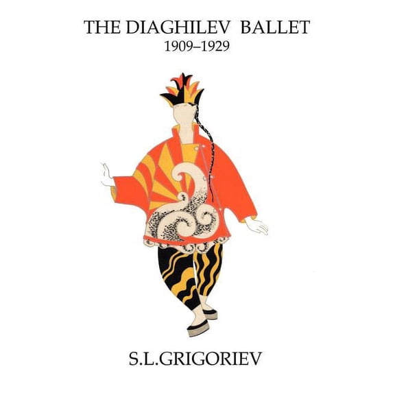 The Diaghilev Ballet 1909 - 1929, (Paperback)