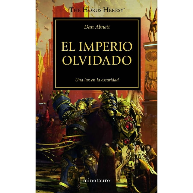 Libro The Horus Heresy N 27/54 El Imperio Olvidado Tapa Blanda, Autor Dan Abnett, Editorial Minotauro Mexico
