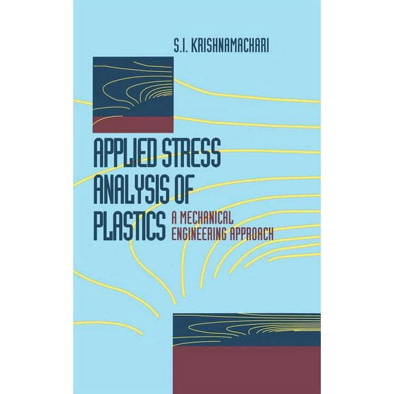 Applied Stress Analysis of Plastics: A Mechanical Engineering Approach, (Hardcover)