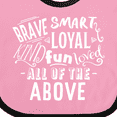 thumbnail image 4 of Inktastic Brave Smart Loyal Kind Fun Loved All of the Above Boys or Girls Baby Bib, 4 of 4