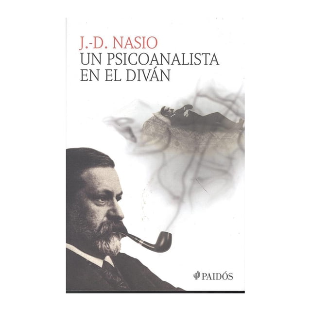 Un Psicoanalista en el Diván Paidos Juan David Nasio