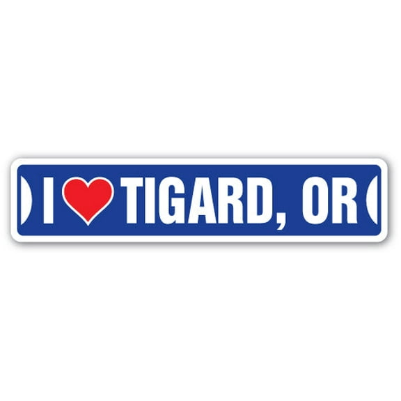 I LOVE TIGARD OREGON Street Sign or city state us wall road décor gift