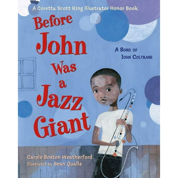 Before John Was a Jazz Giant: A Song of John Coltrane, (Paperback)