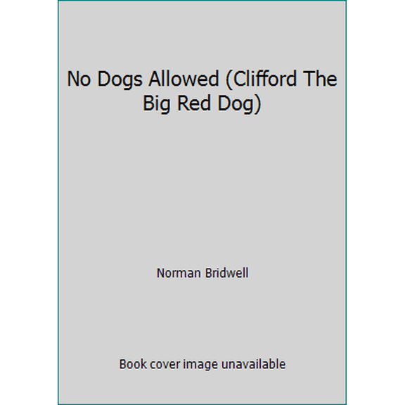 Pre-Owned No Dogs Allowed (Clifford The Big Red Dog) (Hardcover) 0439411947 9780439411943