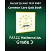 Rhode Island Test Prep Common Core Quiz Book Parcc Mathematics Grade 3: Revision and Preparation for the Parcc Assessments