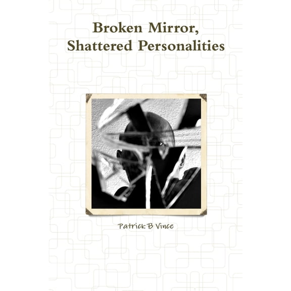 Broken Mirror, Shattered Personalities (Paperback)
