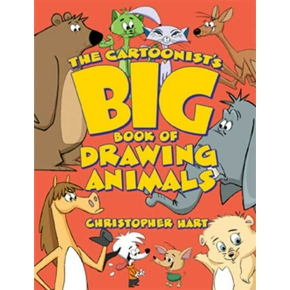 Pre-Owned The Cartoonists Big Book of Drawing Animals (Paperback 9780823014217) by C Hart