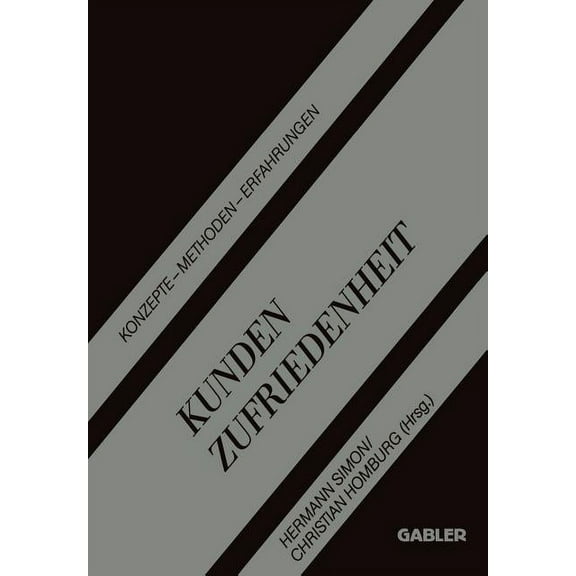 Kundenzufriedenheit: Konzepte -- Methoden -- Erfahrungen, (Paperback)
