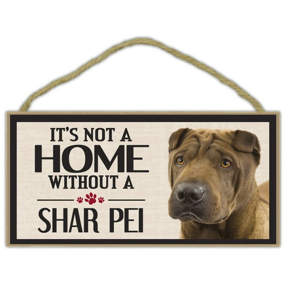 Wood Sign: It's Not A Home Without A SHAR PEI | Dogs, Gifts, Decorations