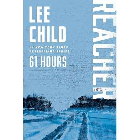 Pre-Owned 61 Hours: A Reacher Novel (Paperback) 0345541596 9780345541598