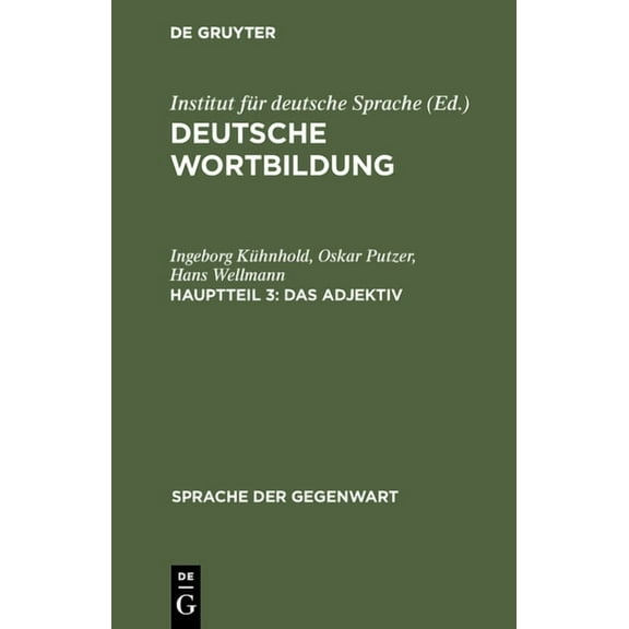 Sprache Der Gegenwart: Deutsche Wortbildung, Hauptteil 3, Das Adjektiv (Hardcover)