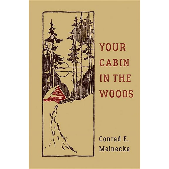 Classic Outdoors Your Cabin in the Woods, (Hardcover)