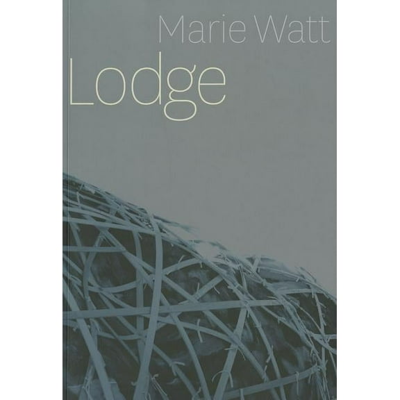 Marie Watt: Lodge (Paperback)
