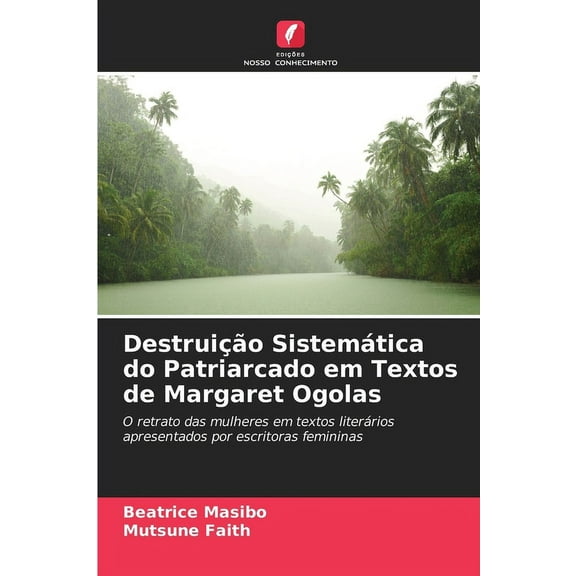 DestruiÃ§Ã£o SistemÃ¡tica do Patriarcado em Textos de Margaret Ogolas, (Paperback)